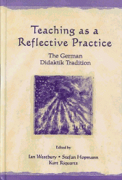 Buch: 
Teaching as a Reflective Practice 
- The German Didaktik Tradition (31 KB)